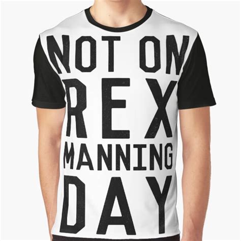 Rex Manning Dayblack T Shirt By Kellabell9 Redbubble