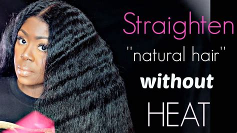 How To Straighten Natural Hair Without Heat Blow Drying Or Flat