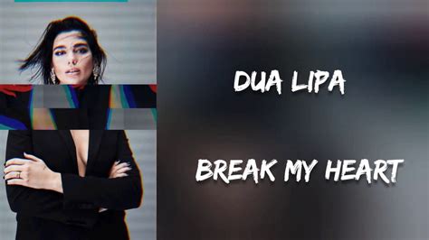 Had to love and lose a hundred million times. Dua Lipa - Break My Heart ( lyrics video ) - YouTube