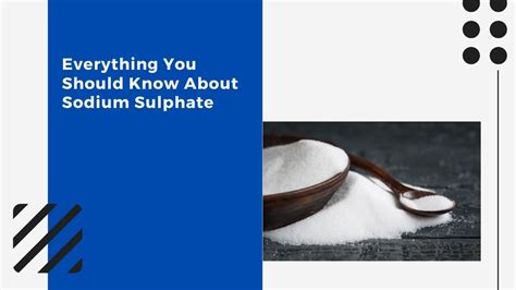 Everything You Need To Know About Sodium Sulphate