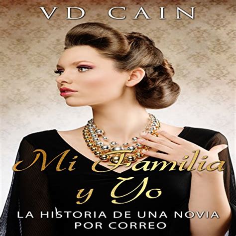 Mi Familia Y Yo La Historia De Una Novia Por Correo Edición Audio Audible Vd Cain Camila