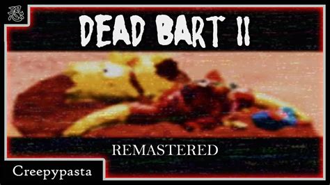 Dead Bart Ii Creepypasta [daniel Cross] Youtube