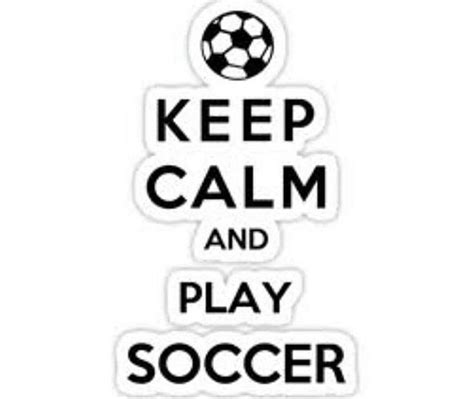 I Love Soccer Keep Calm And Play It Play Soccer Keep Calm Soccer