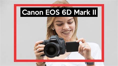 Canon Eos 6d Mark Ii Review Deutsch Deine Erste Vollformat Dslr Youtube