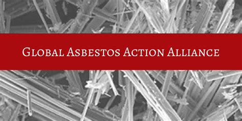 Press Release Global Asbestos Action Alliance Confronts Global