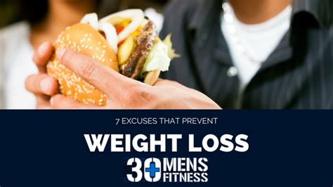 7 excuses that prevent weight loss 30 plus men s fitness