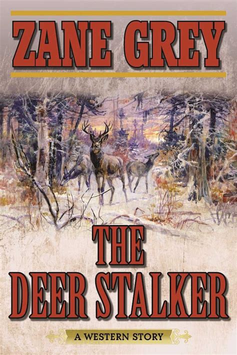 The Deer Stalker Ebook By Zane Grey Official Publisher Page Simon