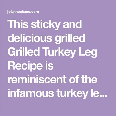 Grilled Turkey Leg Recipe {perfect For Father S Day} Grilled Turkey Turkey Leg Recipes