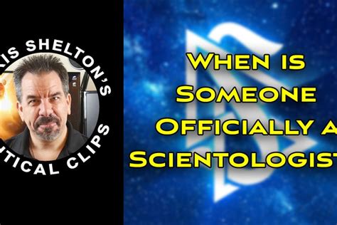 When Is Someone Officially A Scientologist Chris Shelton