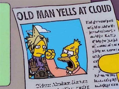 Cloud Old Man Yells At Cloud Know Your Meme