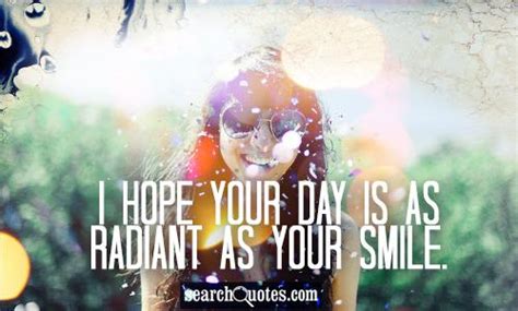 Hope Your Day Is Going Well Quotes Quotesgram
