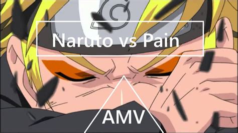 Amv Naruto Vs Pain Youtube