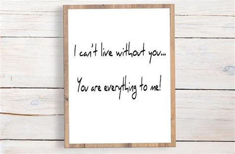 I Cant Live Without Youyou Are Everything To Me Printable Home