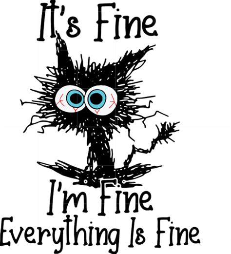 its fine im fine everything is fine funny cat svg sarcastic quotes fun