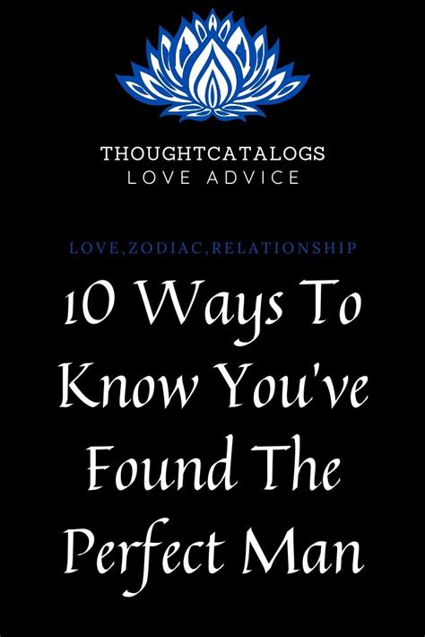 10 Ways To Know Youve Found The Perfect Man