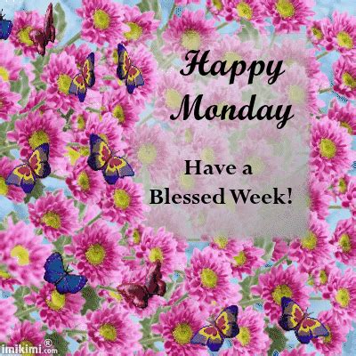 Pictures of monday gif, monday gif pinterest pictures, monday gif facebook images, monday gif photos for tumblr. Happy Monday Have A Blessed Week! Pictures, Photos, and ...