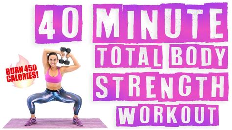40 minute total body strength workout 🔥burn 450 calories 🔥 youtube