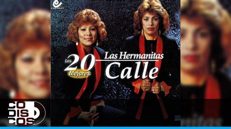 Queme Tus Cartas Las Hermanitas Calle Audio Los 20 Mejores Youtube