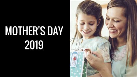 Mothers Day 2019 Date Happy Mothers Day 2019 Youtube