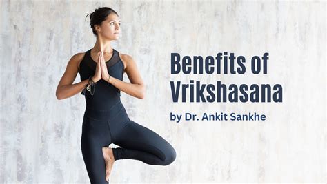 Benefits Of Vrikshasana Tree Pose And How To Do It By Dr Ankit