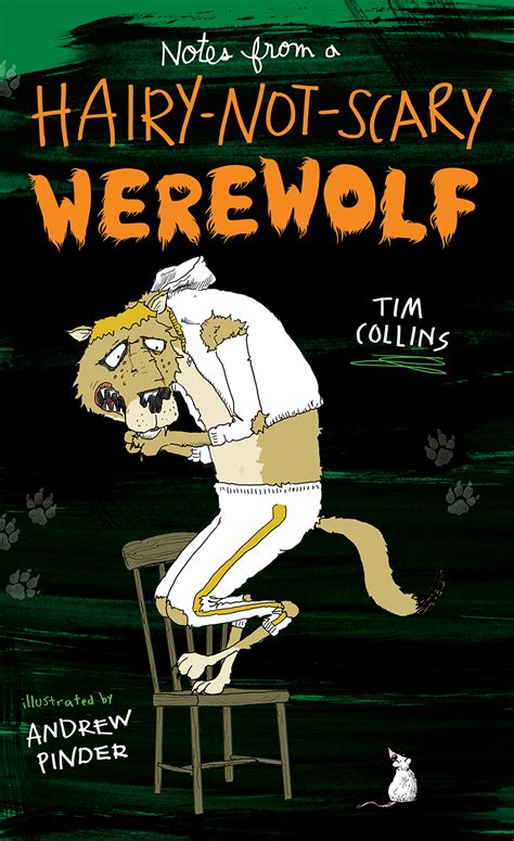 Notes From A Hairy Not Scary Werewolf Book By Tim Collins Andrew Pinder Official Publisher