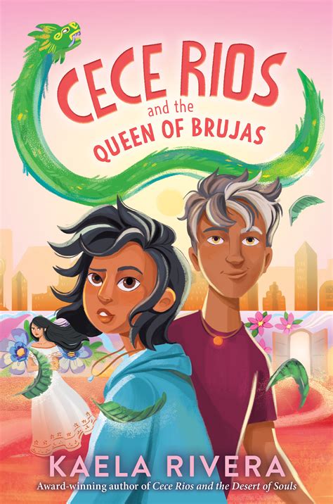 Cece Rios And The Queen Of Brujas Cece Rios 3 By Kaela Rivera