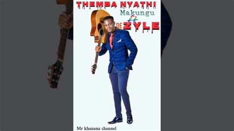 Themba Nyathi Makungu Ft De Zyle Official Audio Youtube