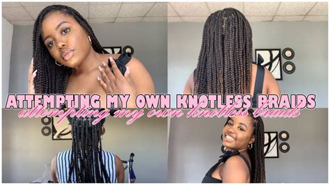 attempting knotless braids for the first time youtube