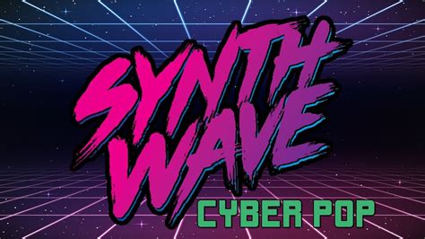 C Y B E R P O P A Synthwave Mix Youtube