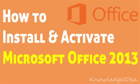 How To Install And Activate Microsoft Office Knowledgeidea