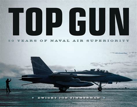 Top Gun 50 Years Of Naval Air Superiority Zimmerman Dwight Jon