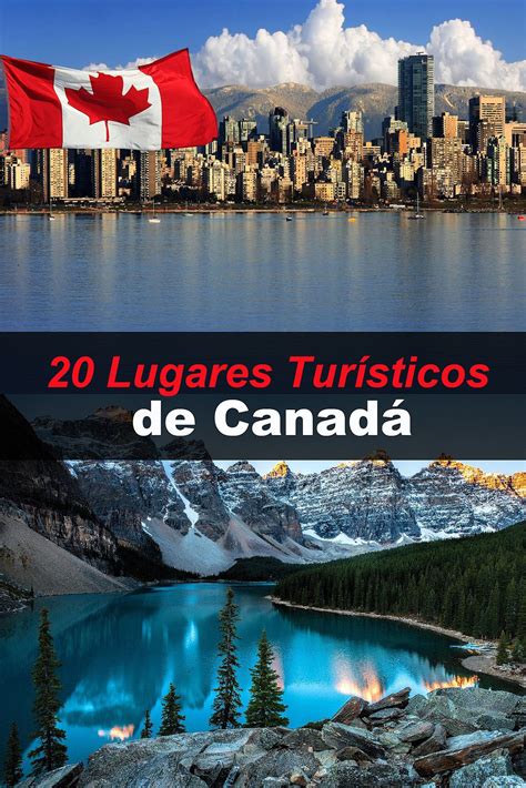 20 Lugares Turísticos De Canadá Que Tienes Que Visitar Tips Para Tu Viaje