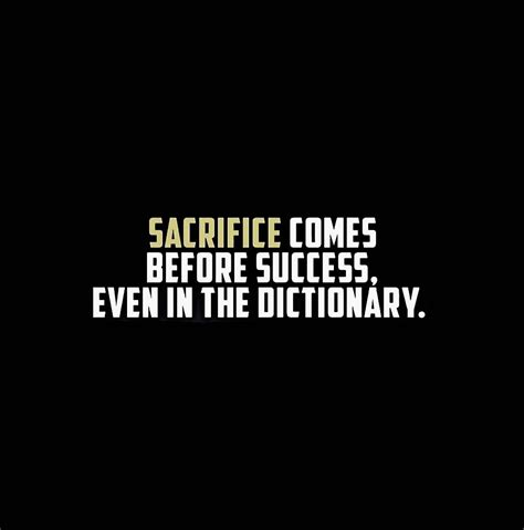 Sacrifice Comes Before Success Even In The Dictionary ♥ Sacrifice
