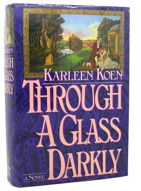 Through A Glass Darkly Karleen Koen First Edition First Printing