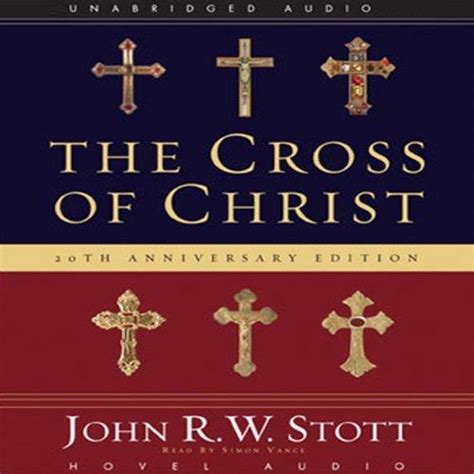The Cross Of Christ By John R W Stott Audiobook Releasehive