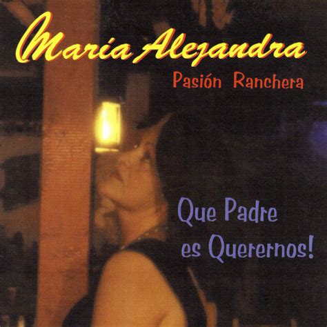 Stream Que Padre Es Querernos By Maria Alejandra Listen Online For