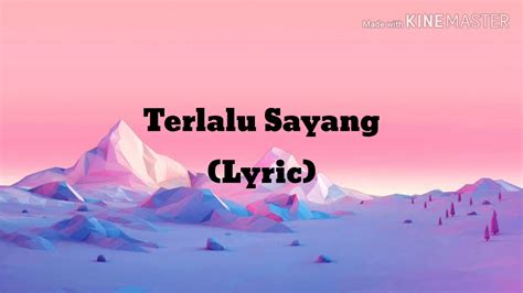 Terlalu Sayang Lyric Denda Youtube