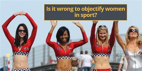 Sexual Objectification Of Women In Sport Is It Ever Okthemarketingblog