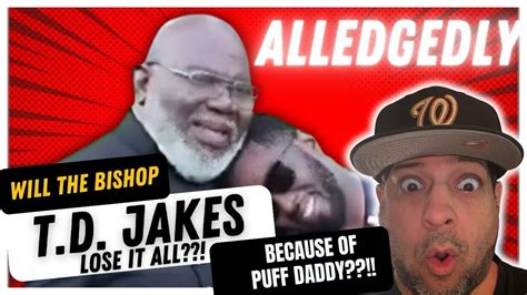 Will Bishop Td Jakes Lose It All Over “friendship” With Puff Daddy