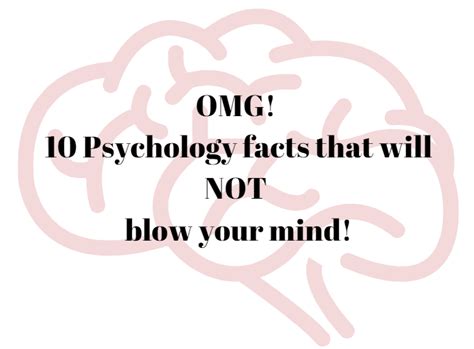 10 Psychology Facts Thatll Not Blow Your Mind Away Cognition Today