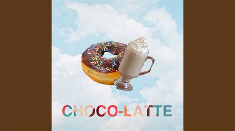 Choco Latte Youtube