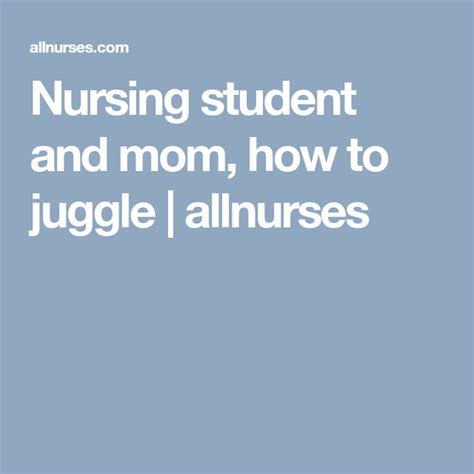 Nursing Student And Mom How To Juggle Allnurses Nursing Students