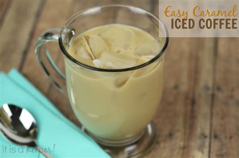 Easy Caramel Iced Coffee It Is A Keeper