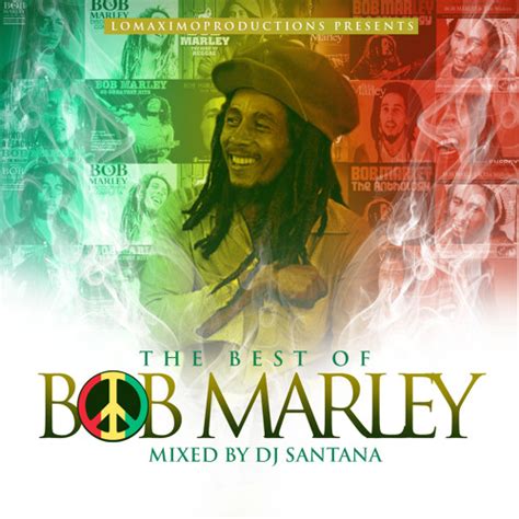 Stream Dj Santana The Best Of Bob Marley Lmp 2014 By Dj Santana