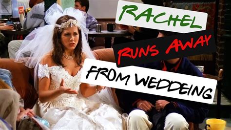 02 Friends Rachel Runs Away From The Wedding Youtube