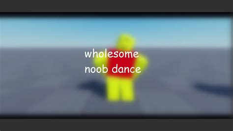 Wholesome Noob Dancelazy Roblox Animation Youtube