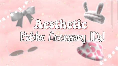 Aesthetic Roblox Accessory Id Codes☁︎ Youtube