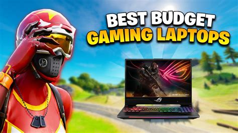 Top 4 Best Budget Gaming Laptops In Fortnite Best Gaming Laptops