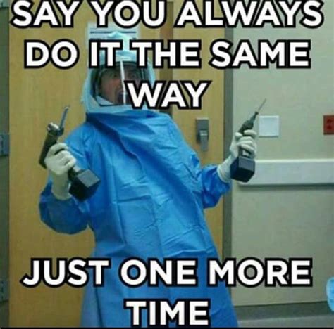 Pin By Kerri Porter On Surgical Humor Medical Humor Operating Room Nurse Humor Tech Humor