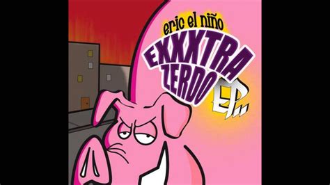 Eric El Niño Exxxtra Zerdo Disco Completo Link De Descarga Youtube